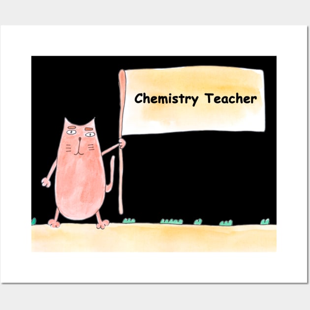 Chemistry Teacher, profession, work, worker, professional, cat, humor, fun, job, text, inscription, humorous, watercolor, animal, character Wall Art by grafinya